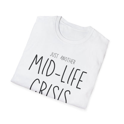 Midlife Crisis Unisex Tee, Funny Quote Shirt, Humorous Graphic T-Shirt, Sarcastic Slogan Top, Novelty Gift Apparel