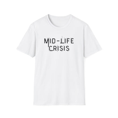 Mid-Life Crisis Unisex Softstyle T-Shirt, Funny Gift for Birthdays, Casual Wear, Humor Shirt, Great for Parties, Self-Care Tees