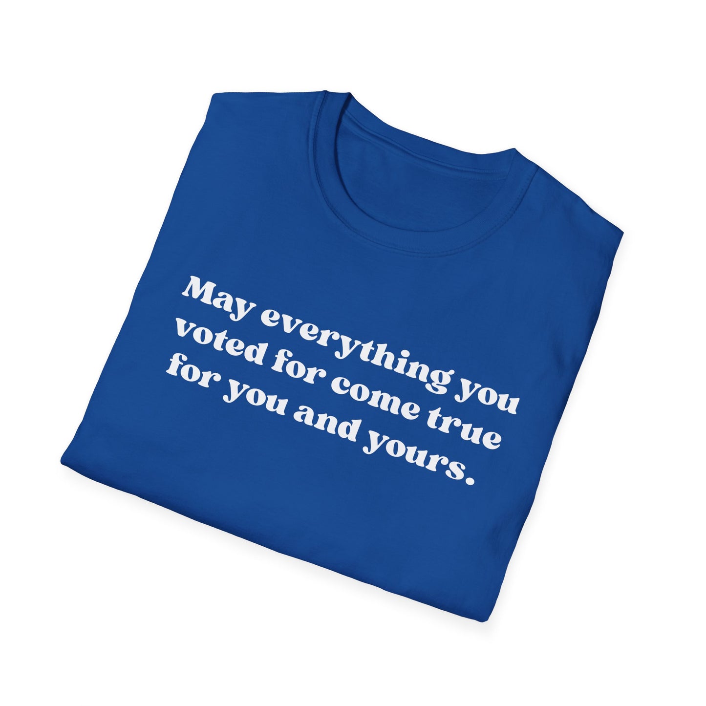 May it come true for you Unisex Softstyle T-Shirt, Comfortable Graphic Tee, Voter Empowerment Shirt, Casual Wear, Gift for Activists, [...]