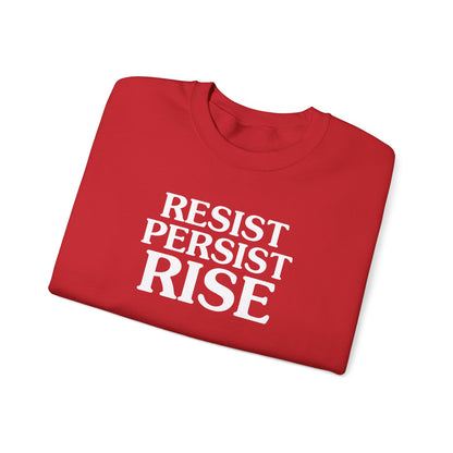 Resist Persist Rise Inspirational Crewneck Sweatshirt | Motivational Apparel for Activists, Gift for Friends, Cozy Everyday Wear, Perfect for Every Occasion
