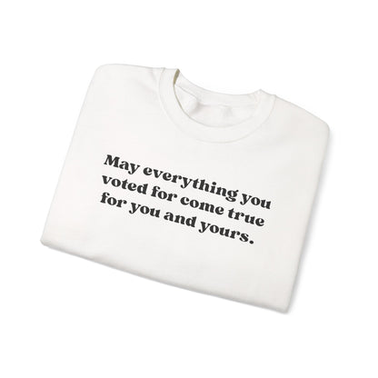 May Everything You Voted For Crewneck, Gift for Her/Him, Cozy Lounge, Positive Quote Apparel