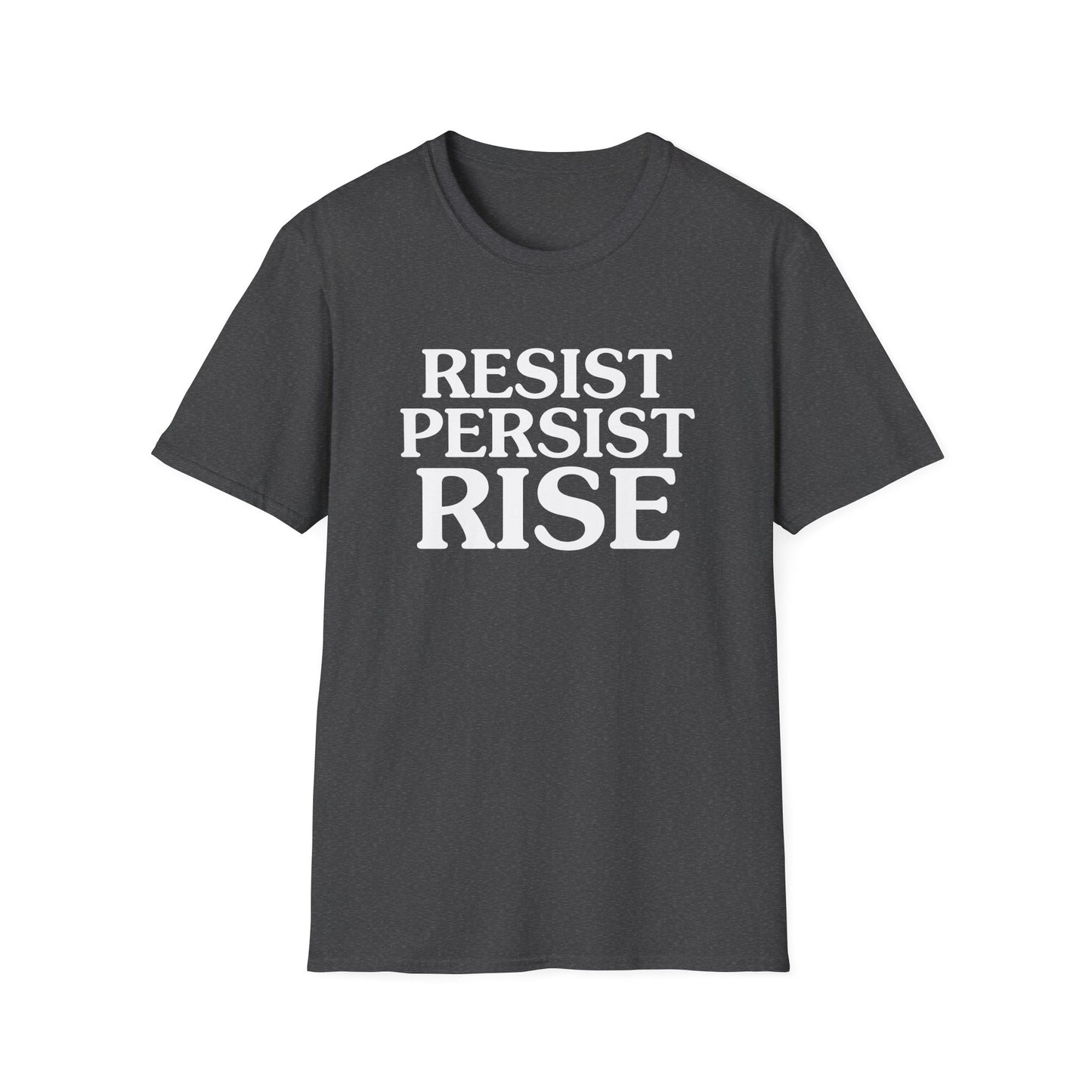 Resist Persist Rise Inspirational Unisex T-Shirt, Motivational Tee, Empowerment Shirt, Gift for Activists, Casual Wear