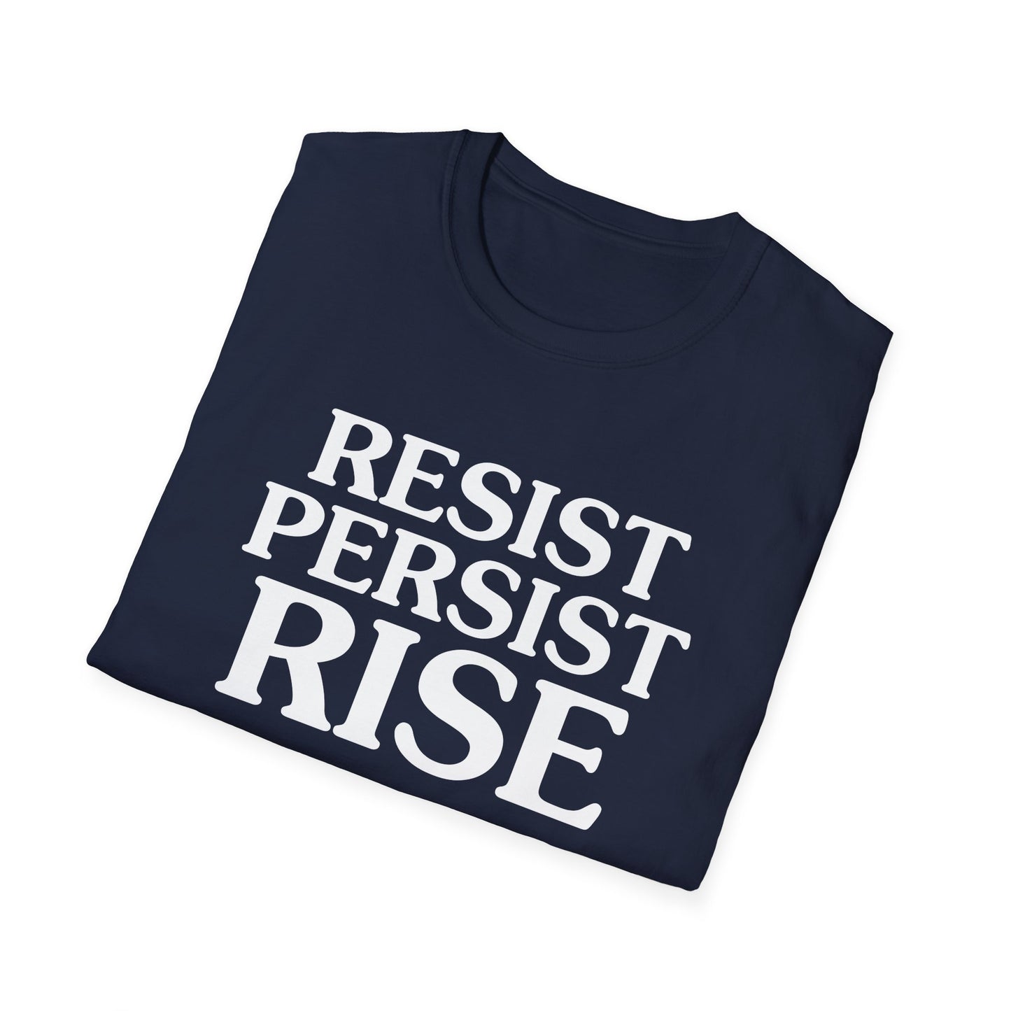 Resist Persist Rise Inspirational Unisex T-Shirt, Motivational Tee, Empowerment Shirt, Gift for Activists, Casual Wear