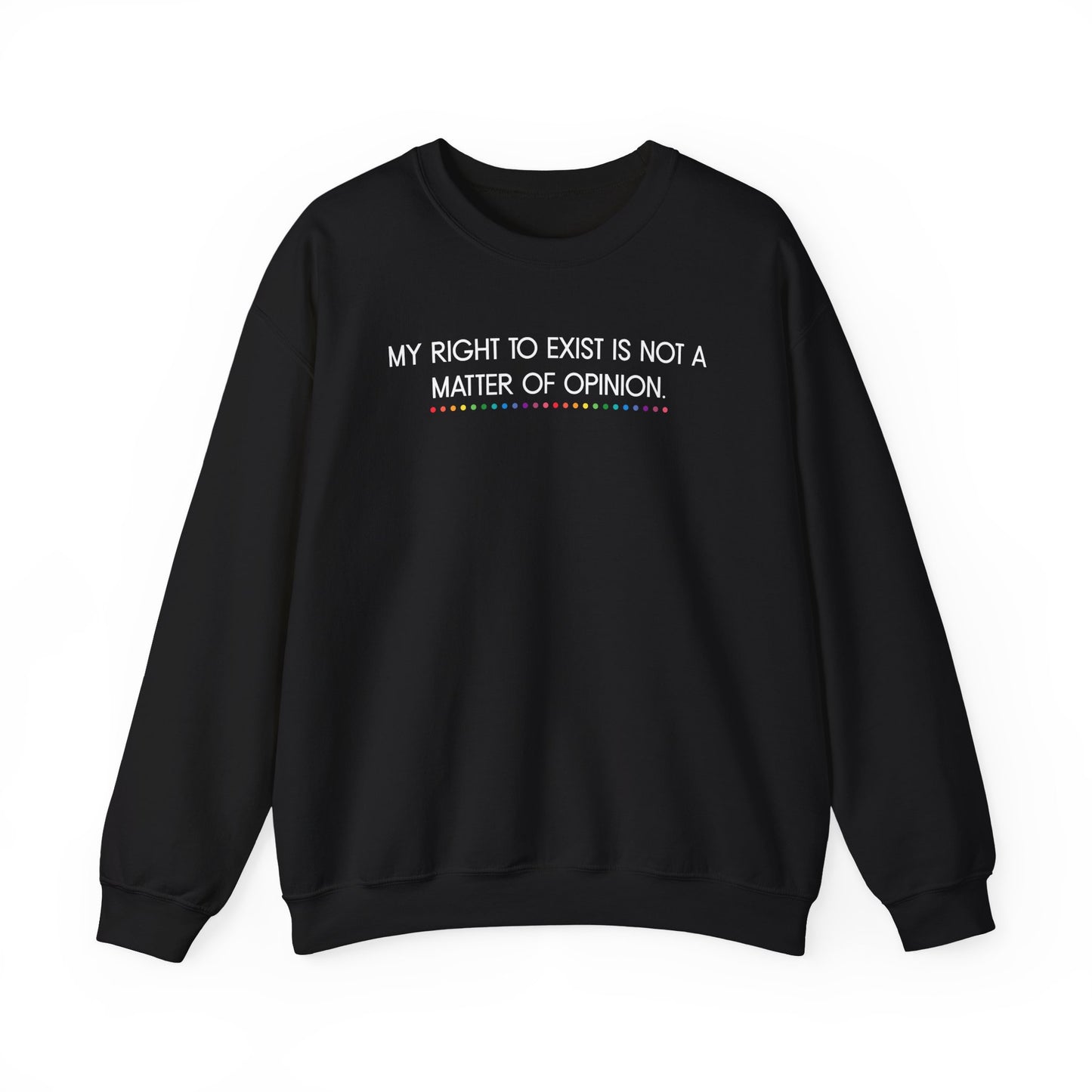 My Right to Exist Statement Crewneck Sweatshirt - Unisex Heavy Blend, Statement Apparel, Social Justice Fashion, Gift for Activists, Comfortable Casual Wear