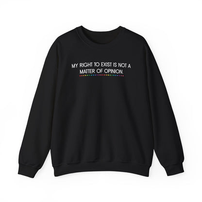 My Right to Exist Statement Crewneck Sweatshirt - Unisex Heavy Blend, Statement Apparel, Social Justice Fashion, Gift for Activists, Comfortable Casual Wear