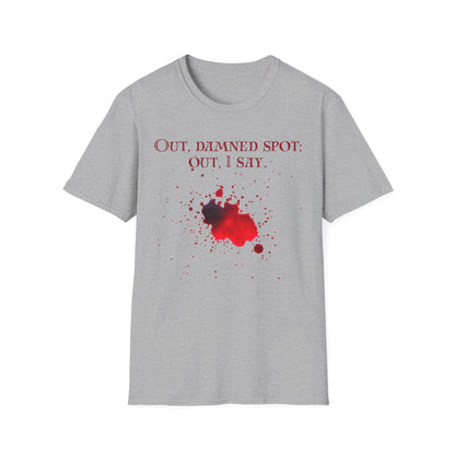 Macbeth Quote Unisex Tee - Out, damned spot: out, I say
