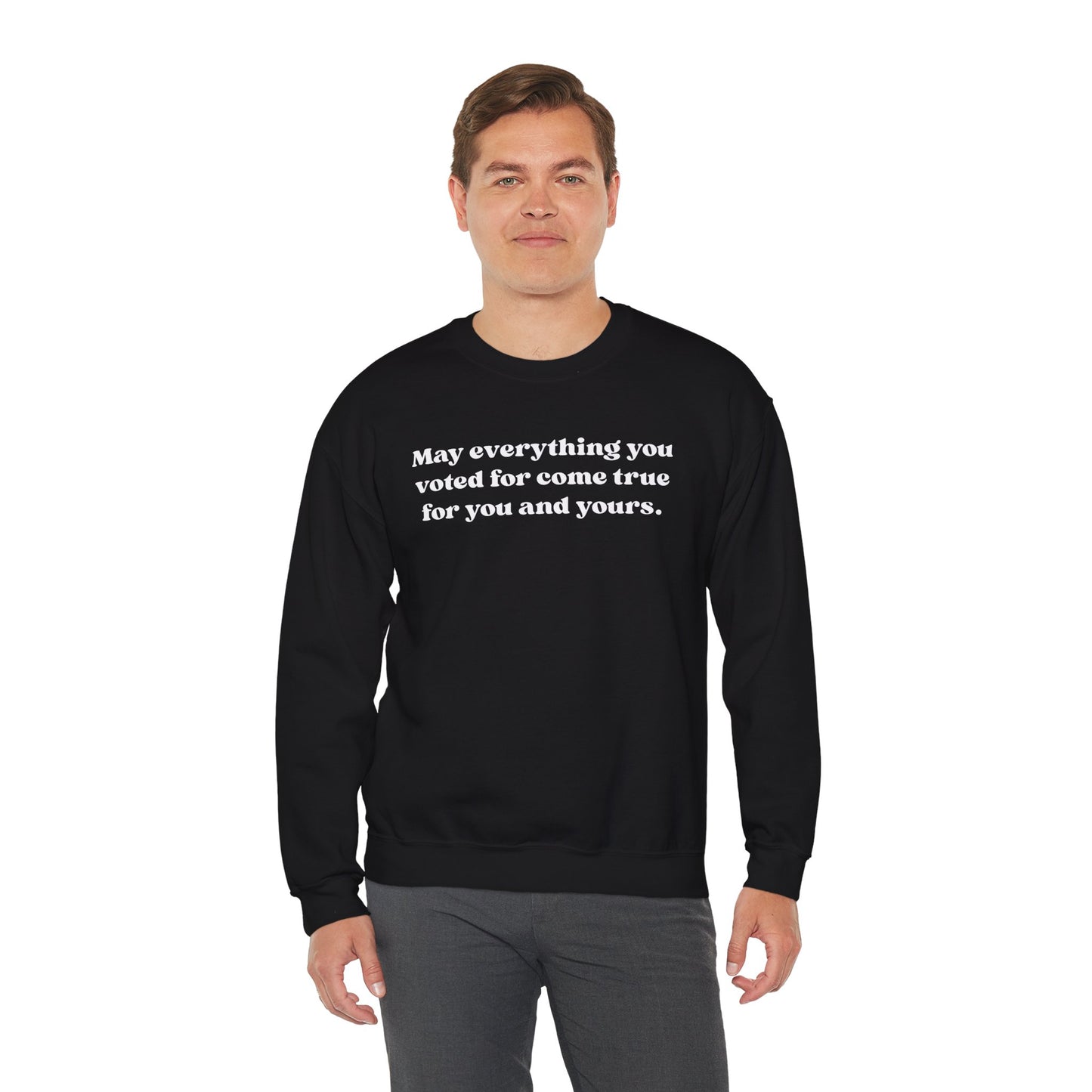 May Everything You Voted For Crewneck, Gift for Her/Him, Cozy Lounge, Positive Quote Apparel