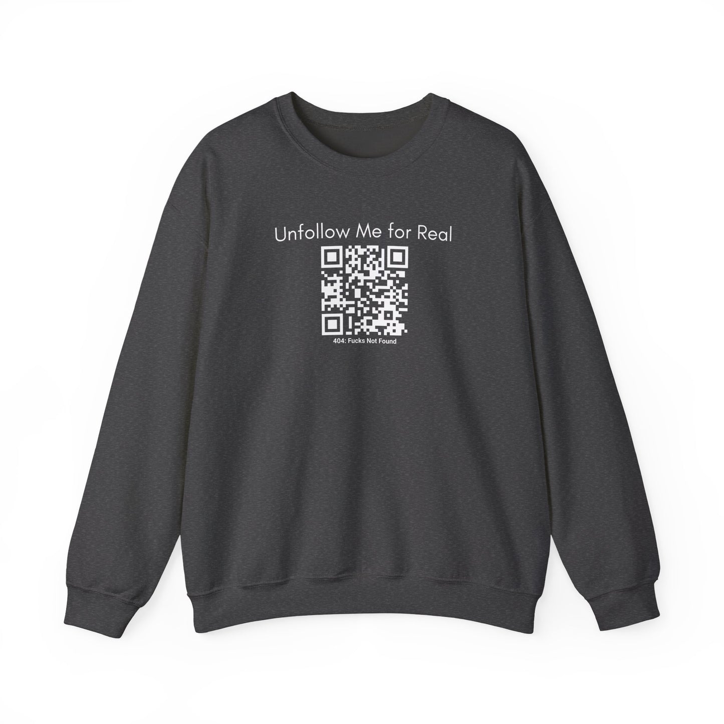 Unfollow Me for Real Sweatshirt, Funny Sweatshirt, Unisex Crewneck, Gift for Friends, Casual Wear, Social Media Humor