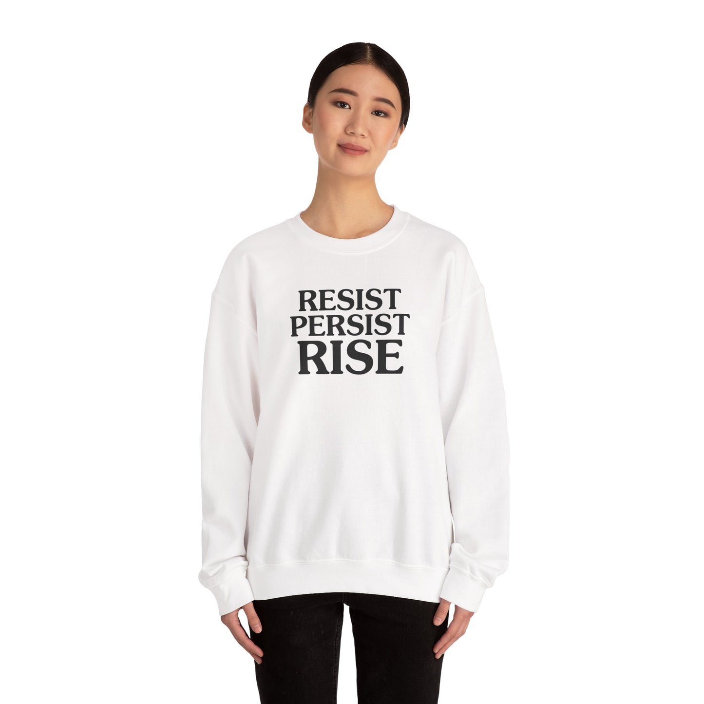 Resist Persist Rise Inspirational Crewneck Sweatshirt | Motivational Apparel for Activists, Gift for Friends, Cozy Everyday Wear, Perfect for Every Occasion