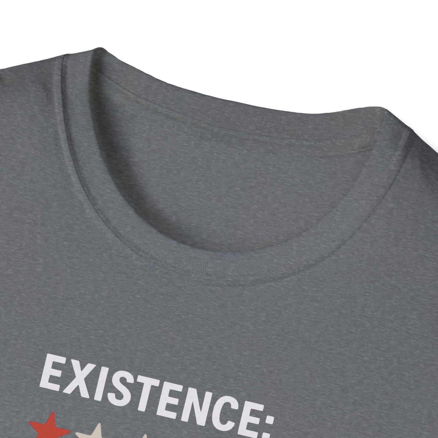 Existential Humor T-Shirt, Funny Tee, Gift for Friends, Sarcastic Quote, Casual Wear, Birthday Present