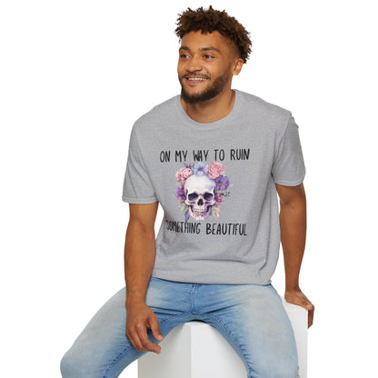 Skull Floral T-Shirt - On My Way to Ruin Something Beautiful, Boho Chic Tee, Edgy Casual Wear, Perfect Gift for Friends, Unique Graphic Tee