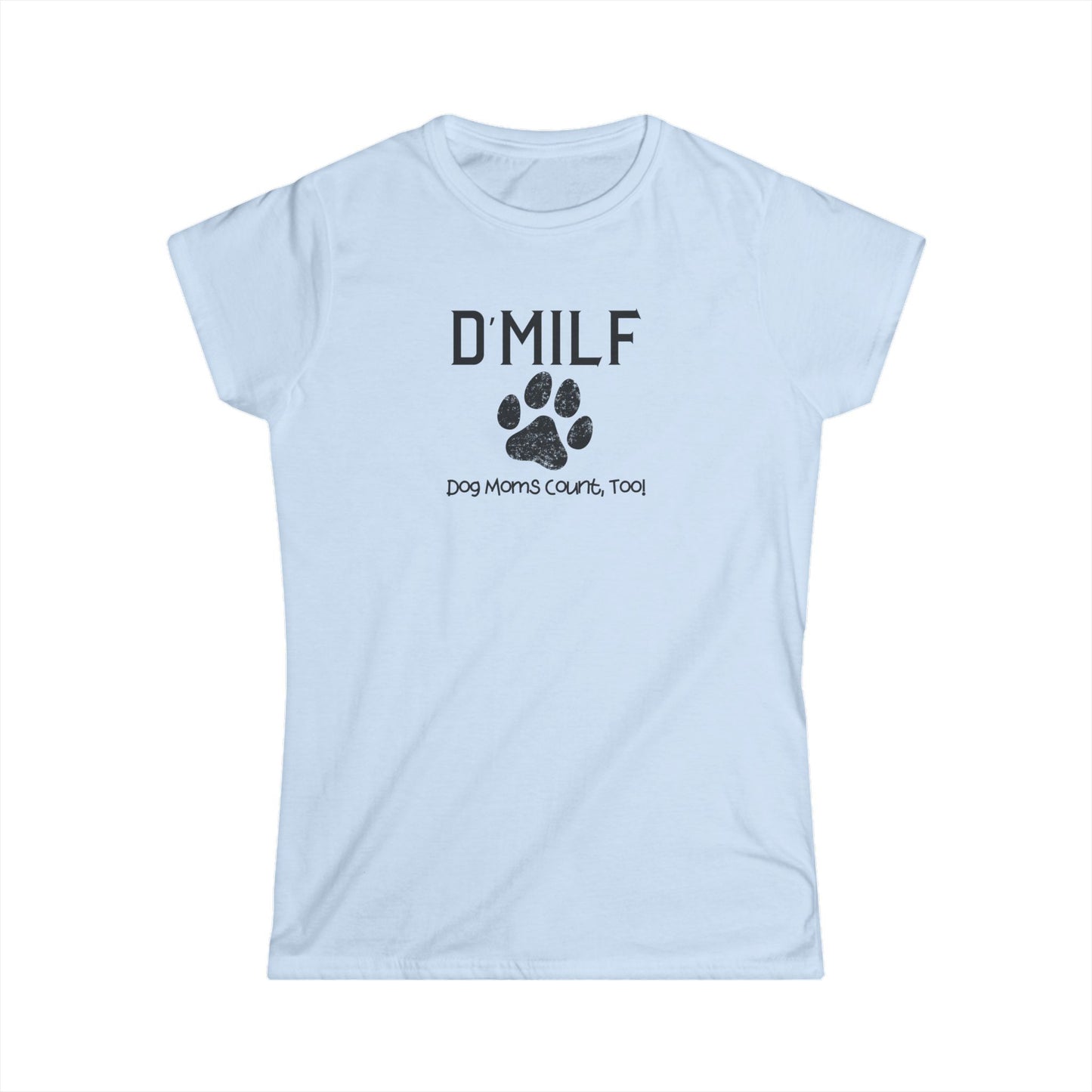 Dog Mom's D'MILF Softstyle Tee - Funny Pet Lover Shirt, Gifts for Dog Lovers, Pet Mom Apparel, Casual Summer Top, Dog-Themed Gift