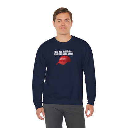 MAGA Hat = Small Dick Funny Unisex Crewneck Sweatshirt - "That Red Hat Makes Your Dick Look Small", Gift, Party Wear, Humor Sweatshirt, Casual Style, Unisex [...]