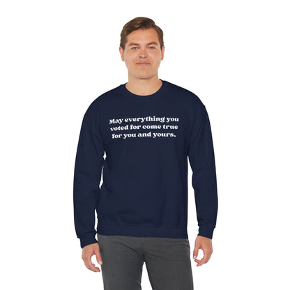 May Everything You Voted For Crewneck, Gift for Her/Him, Cozy Lounge, Positive Quote Apparel