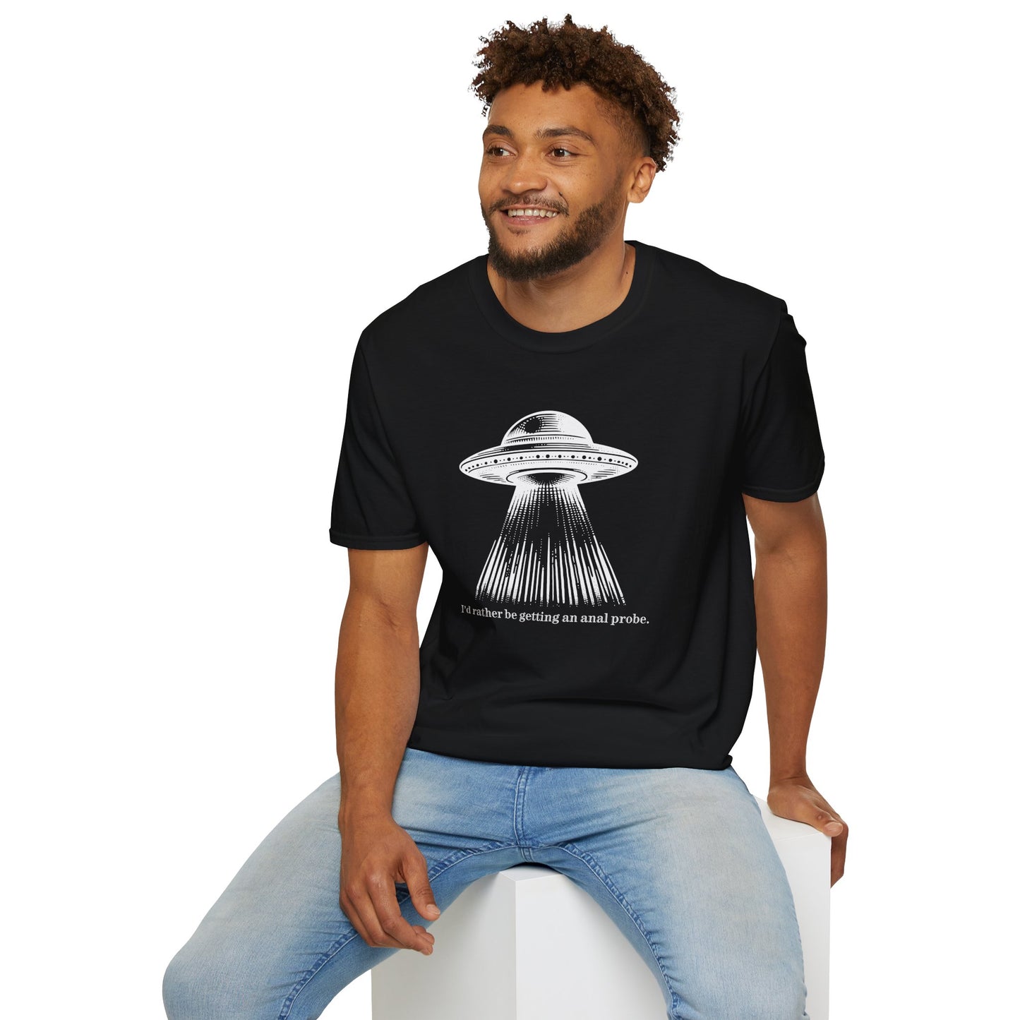 Anal Probe Unisex Alien Humor T-Shirt | Quirky Graphic Tee for Sci-Fi Lovers, UFO Enthusiasts, Funny Quote Shirt