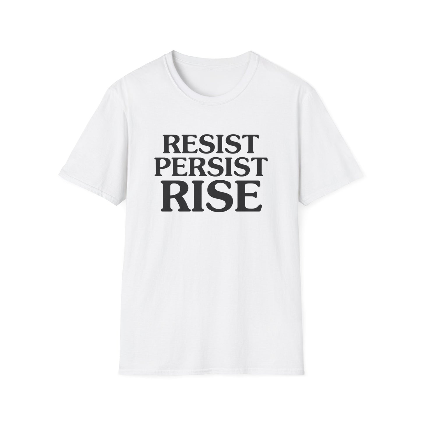 Resist Persist Rise Inspirational Unisex T-Shirt, Motivational Tee, Empowerment Shirt, Gift for Activists, Casual Wear