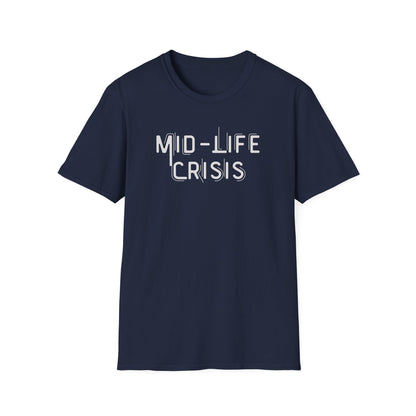 Mid-Life Crisis Unisex Softstyle T-Shirt, Funny Gift for Birthdays, Casual Wear, Humor Shirt, Great for Parties, Self-Care Tees
