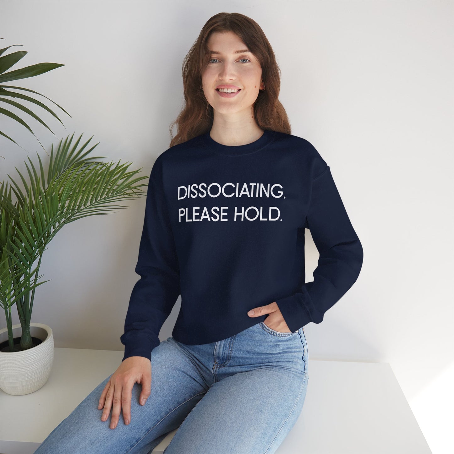 "Dissociating, Please Hold" Minimal Mental Health Statement Crewneck Sweatshirt