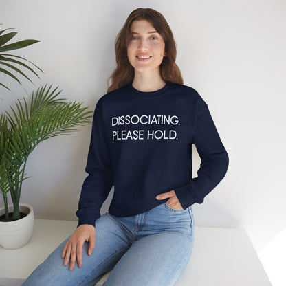 "Dissociating, Please Hold" Minimal Mental Health Statement Crewneck Sweatshirt