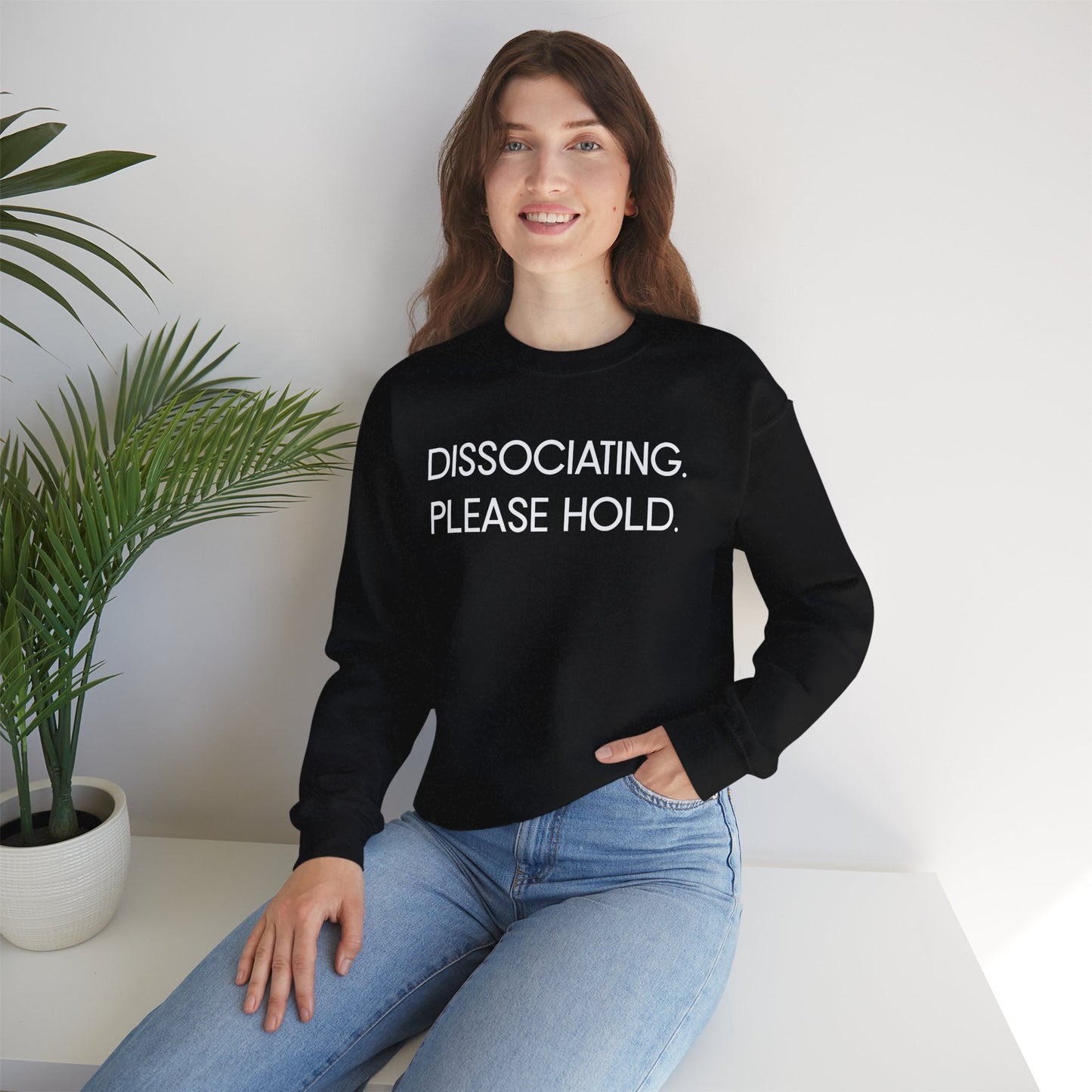 "Dissociating, Please Hold" Minimal Mental Health Statement Crewneck Sweatshirt
