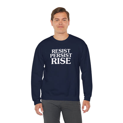 Resist Persist Rise Inspirational Crewneck Sweatshirt | Motivational Apparel for Activists, Gift for Friends, Cozy Everyday Wear, Perfect for Every Occasion