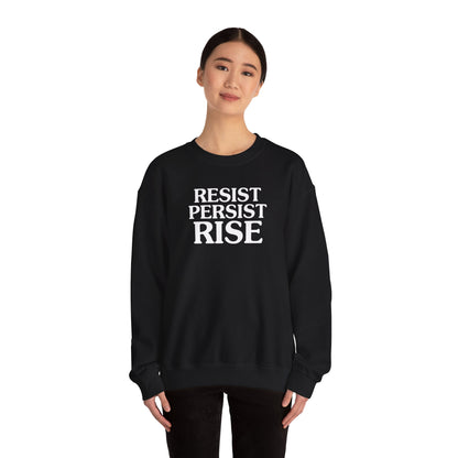 Resist Persist Rise Inspirational Crewneck Sweatshirt | Motivational Apparel for Activists, Gift for Friends, Cozy Everyday Wear, Perfect for Every Occasion