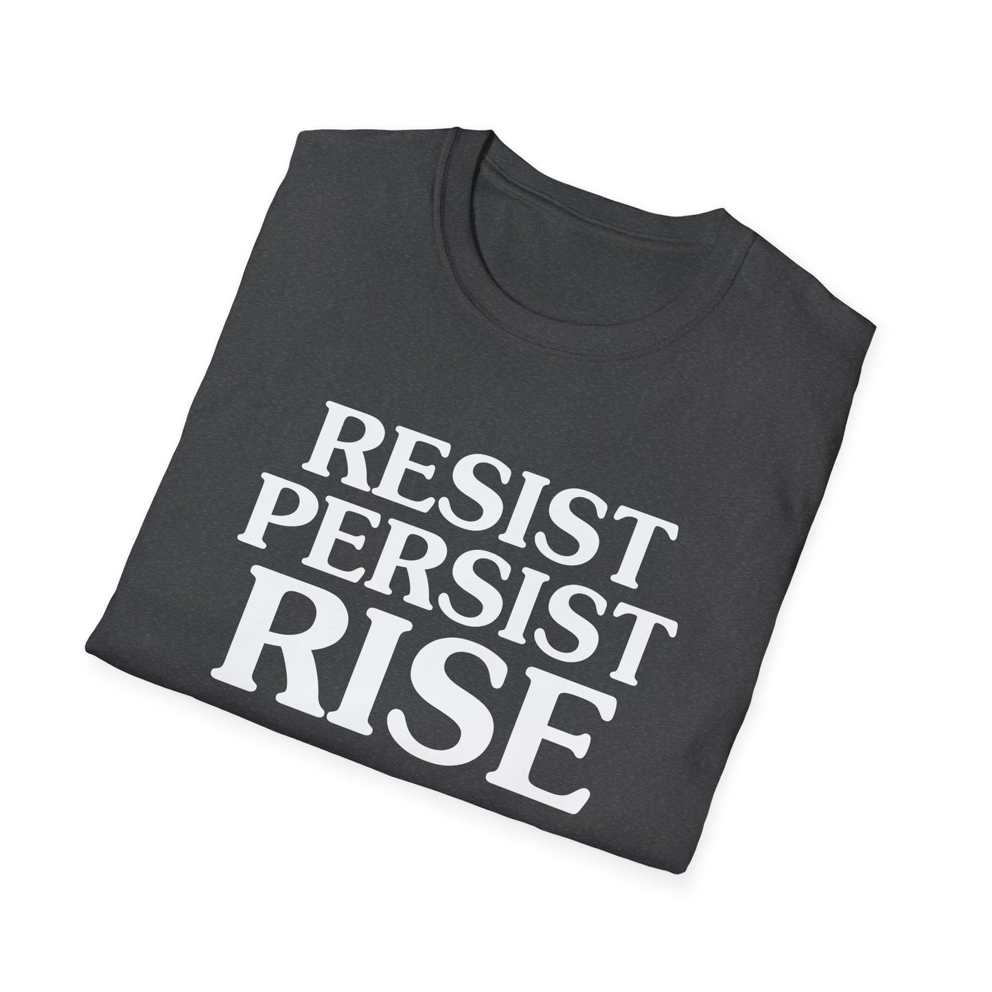 Resist Persist Rise Inspirational Unisex T-Shirt, Motivational Tee, Empowerment Shirt, Gift for Activists, Casual Wear
