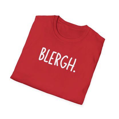 Blergh. Unisex Softstyle T-Shirt - Casual Wear, Funny T-Shirt, Gift for Friends, Relaxed Fit, Everyday Comfort