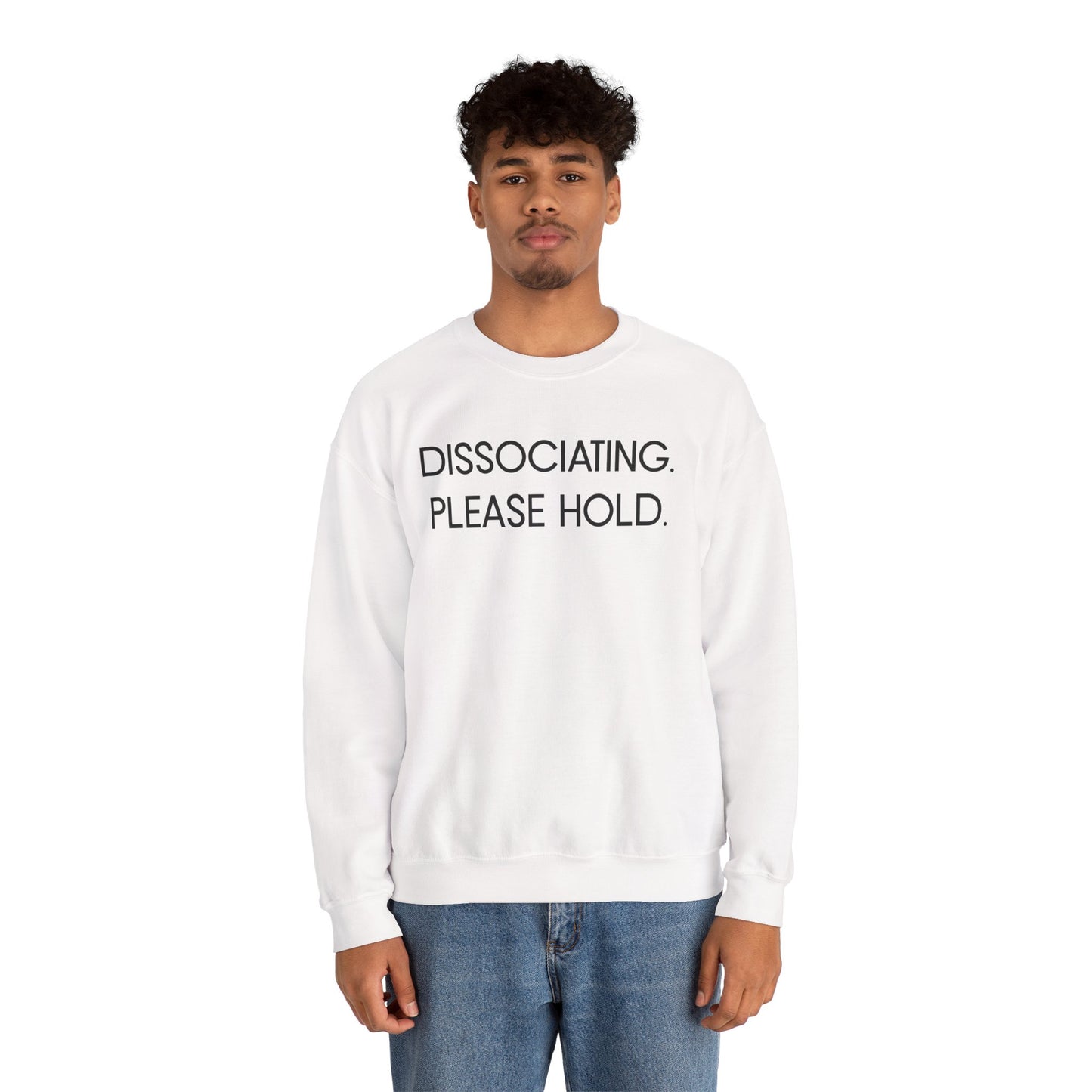 "Dissociating, Please Hold" Minimal Mental Health Statement Crewneck Sweatshirt