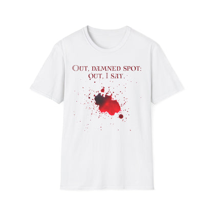 Macbeth Quote Unisex Tee - Out, damned spot: out, I say