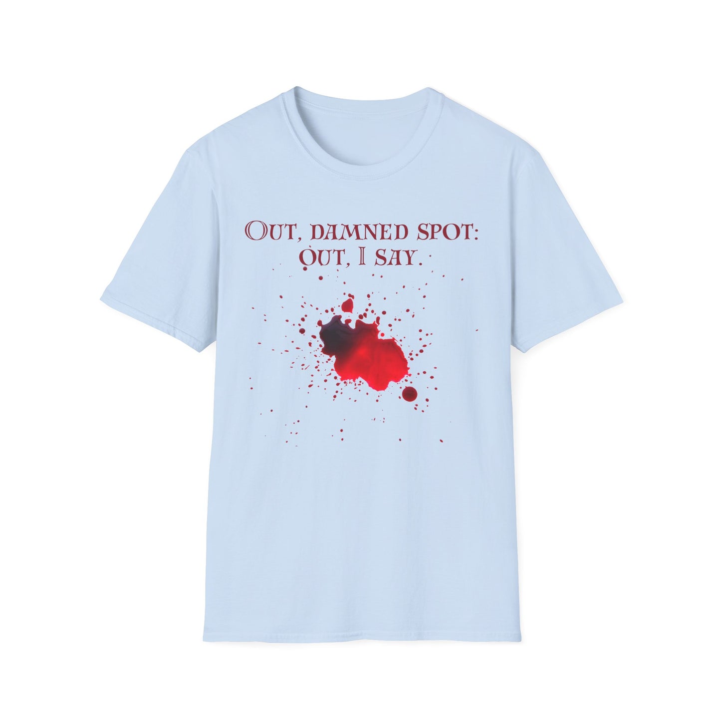Macbeth Quote Unisex Tee - Out, damned spot: out, I say