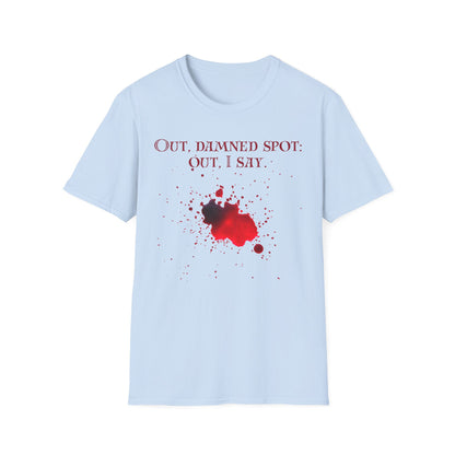 Macbeth Quote Unisex Tee - Out, damned spot: out, I say