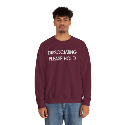 "Dissociating, Please Hold" Minimal Mental Health Statement Crewneck Sweatshirt