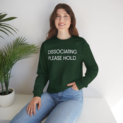 "Dissociating, Please Hold" Minimal Mental Health Statement Crewneck Sweatshirt