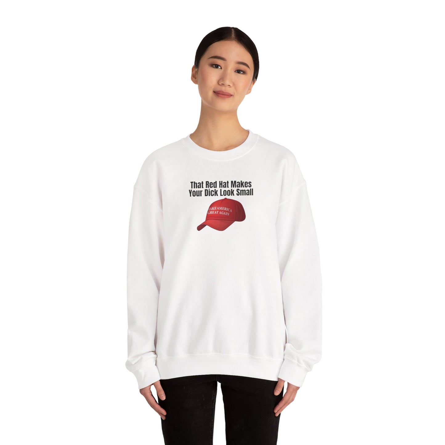 MAGA Hat = Small Dick Funny Unisex Crewneck Sweatshirt - "That Red Hat Makes Your Dick Look Small", Gift, Party Wear, Humor Sweatshirt, Casual Style, Unisex [...]