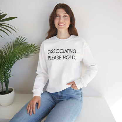"Dissociating, Please Hold" Minimal Mental Health Statement Crewneck Sweatshirt