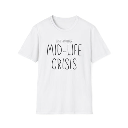 Midlife Crisis Unisex Tee, Funny Quote Shirt, Humorous Graphic T-Shirt, Sarcastic Slogan Top, Novelty Gift Apparel