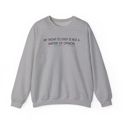 My Right to Exist Statement Crewneck Sweatshirt - Unisex Heavy Blend, Statement Apparel, Social Justice Fashion, Gift for Activists, Comfortable Casual Wear