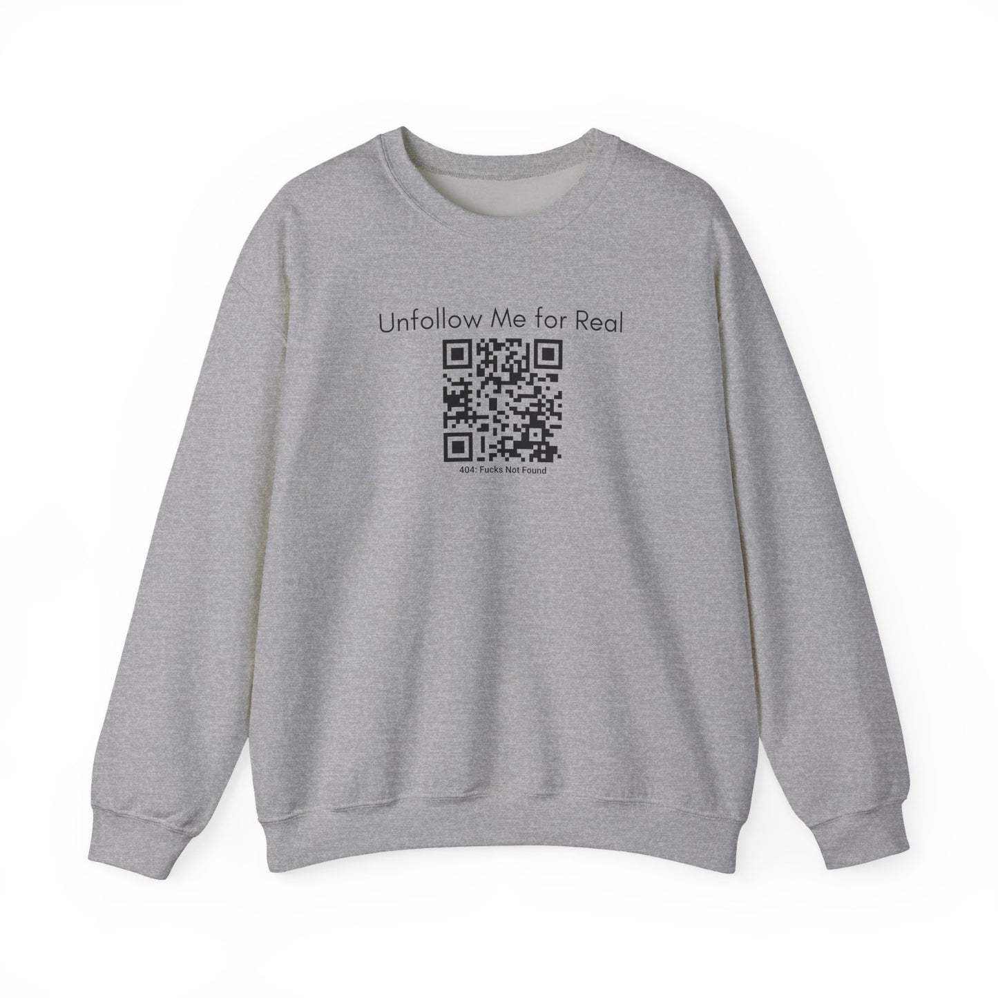 Unfollow Me for Real Sweatshirt, Funny Sweatshirt, Unisex Crewneck, Gift for Friends, Casual Wear, Social Media Humor