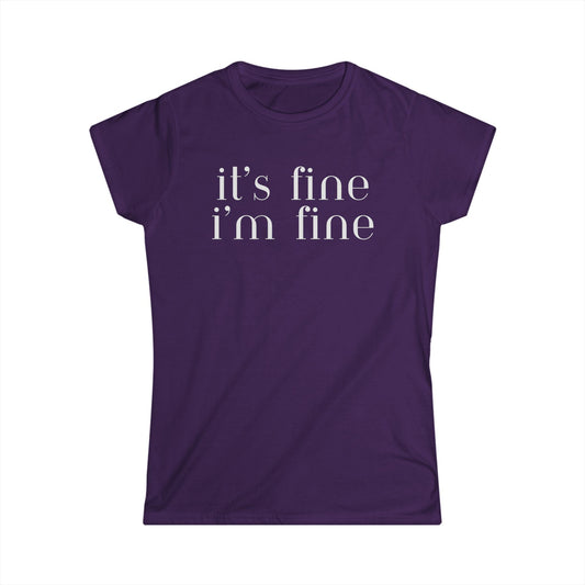 "IT'S FINE I'M FINE" Minimalist Women's Graphic Tee