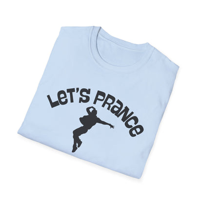 Let's Prance T‑Shirt — Funny Dance Silhouette Graphic Tee