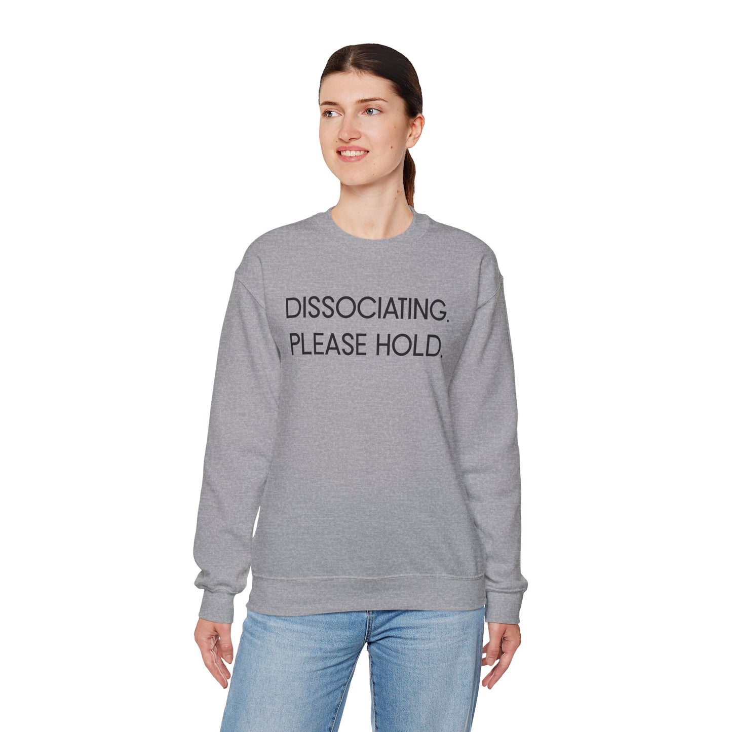 "Dissociating, Please Hold" Minimal Mental Health Statement Crewneck Sweatshirt